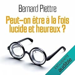 Couverture de Peut-on &agrave; la fois &ecirc;tre lucide et heureux ?