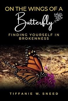 Paperback On the Wings of a Butterfly: Finding Yourself in Brokenness Book