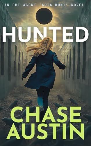 Hunted: Aria Hunt FBI Crime Thriller (FBI Agent Aria Hunt Book 1)