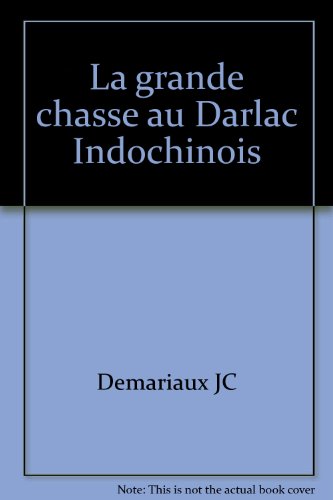 La grande chasse au Darlac Indochinois