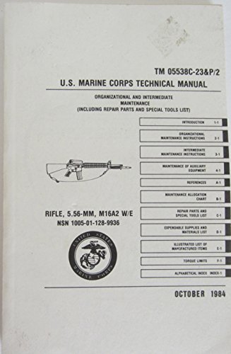 U.S. Marine Corps Rifle, 5.56MM, M16A2 Technical Manual