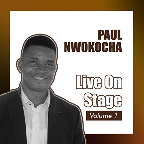 Play Live on Stage, Vol. 1 (Live) by Paul Nwokocha on Amazon Music