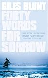 FORTY WORDS FOR SORROW - Giles Blunt 