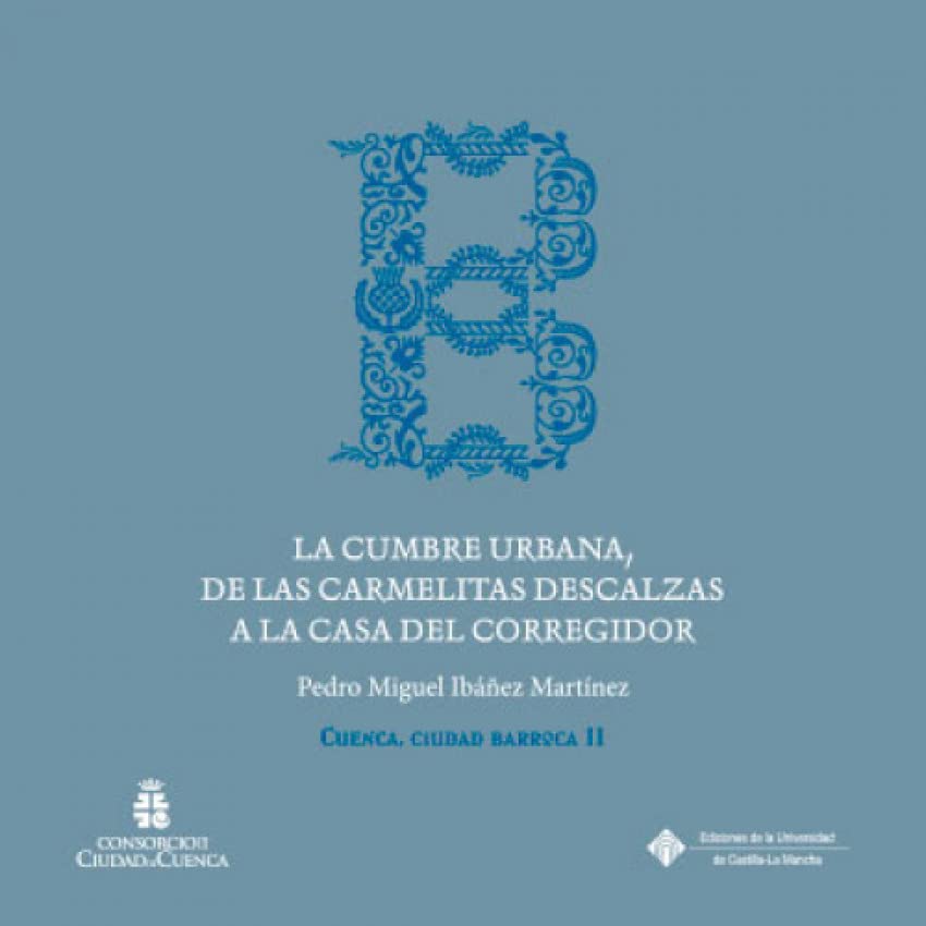 Cuenca ciudad barroca II pour comprendre enfin l'architecture urbaine espagnole complexe