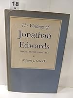 The Writings of Jonathan Edwards: Theme, Motif, and Style 0890960046 Book Cover