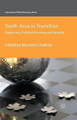 South Asia in Transition: Democracy, Political Economy and Security (International Political Economy Series)