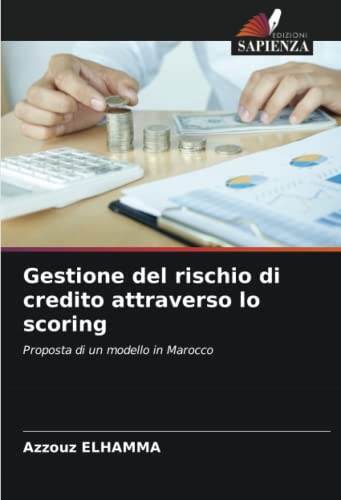 Gestione del rischio di credito attraverso lo scoring: Proposta di un modello in Marocco