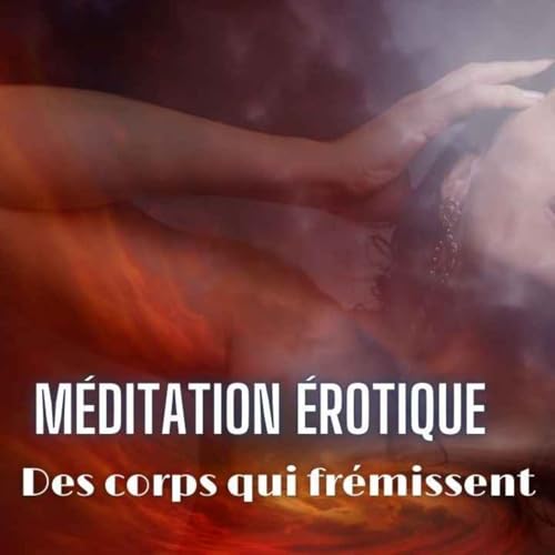 ✨ Méditation pour les Corps qui Frémissent 👄 Hypnose By Sonia 🎧💜