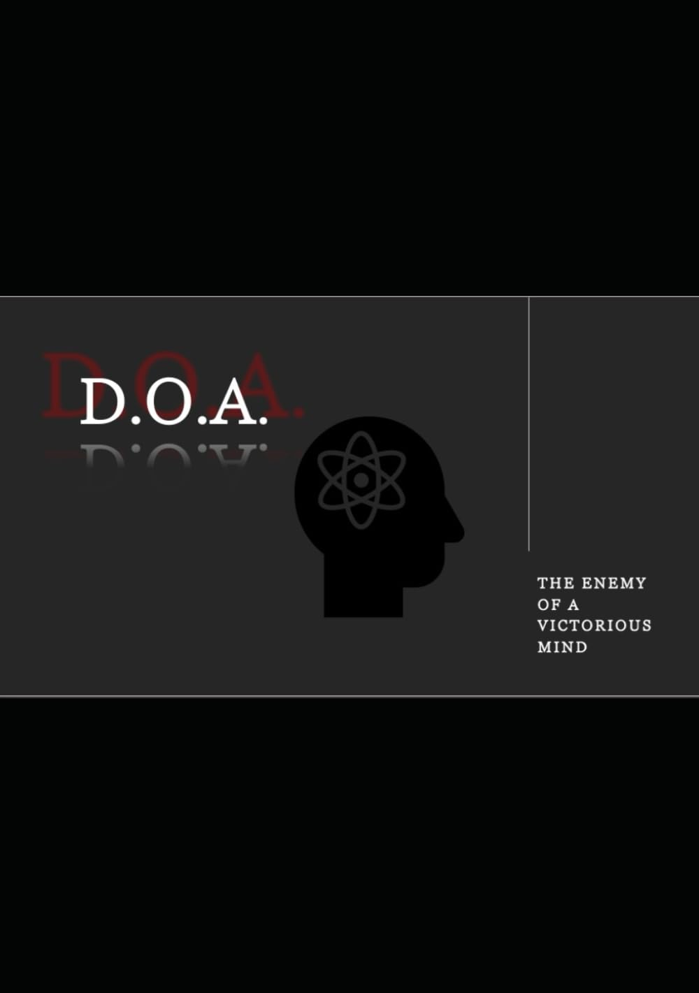 D.O.A: The Enemy of a Victorious Mind
