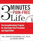 3 Minutes to a Pain-Free Life: The Groundbreaking Program for Total Body Pain Prevention and Rapid Relief