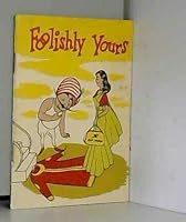 Foolishly Yours : Air India's Humorous Booklet of Advice for Air Travellers to India B00O3HFZWE Book Cover