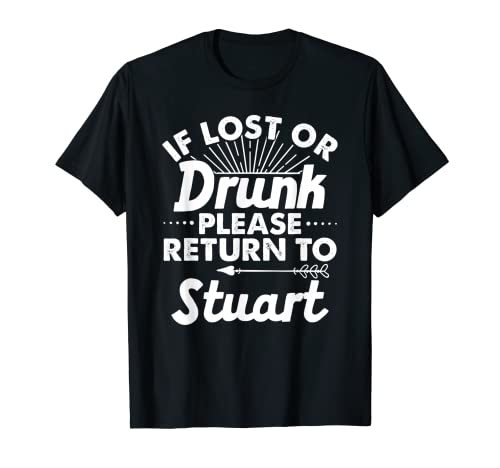Wenn Sie verloren gehen oder betrunken sind, kehren Sie bitte zu STUART Gift Name T-Shirt
