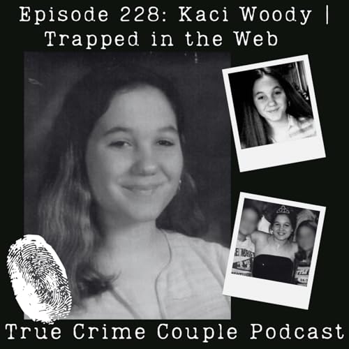 Episode 228: Kaci Woody | Trapped in the Web