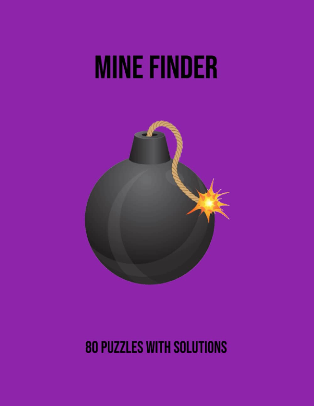 Mine Finder: Mine Finder Puzzle Book for Adults & Puzzle Book for Teens - 80 Puzzles with Solutions