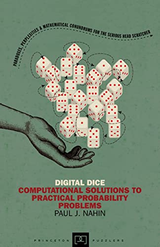 Compare Textbook Prices for Digital Dice: Computational Solutions to Practical Probability Problems Princeton Puzzlers Revised Edition ISBN 9780691158211 by Nahin, Paul J.