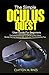 Produktbild The Simple Oculus Quest User Guide for Beginners: The Essential Manual for the All in One Virtual Reality Gaming Headset with Hints and Troubleshooting Tips