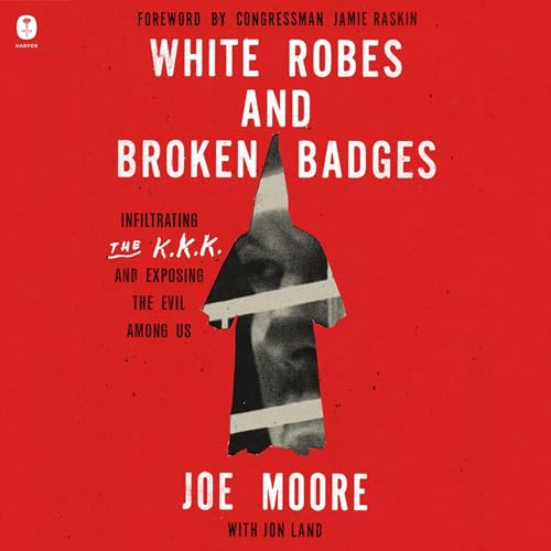 White Robes and Broken Badges by Joe Moore episode artwork