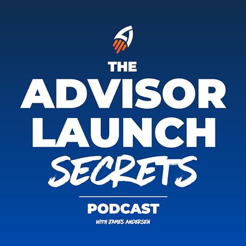The Advisor Launch Secrets Podcast copertina