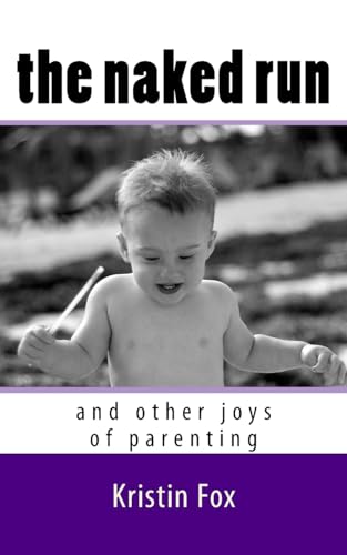 The Naked Run: ... and other joys of parenting