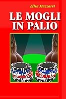 Le Mogli in Palio 151865827X Book Cover