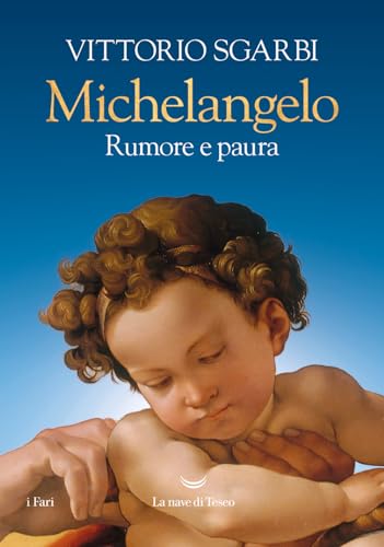 Michelangelo. Rumore e paura. Ediz. a colori