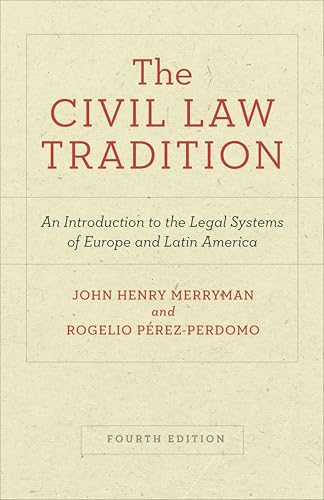 The Civil Law Tradition: An Introduction to the Legal Systems of Europe and Latin America, Fourth Edition