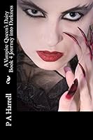 A Vampire Queen's Dairy Book 4 Journey into Darkness 1500839485 Book Cover