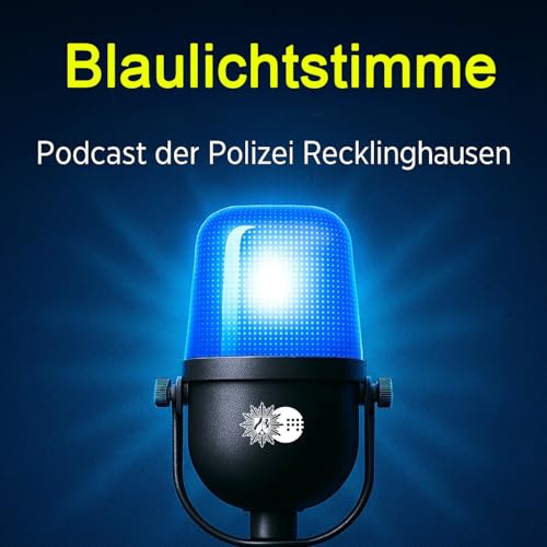 『Blaulichtstimme - der Podcast der Polizei Recklinghausen』のカバーアート