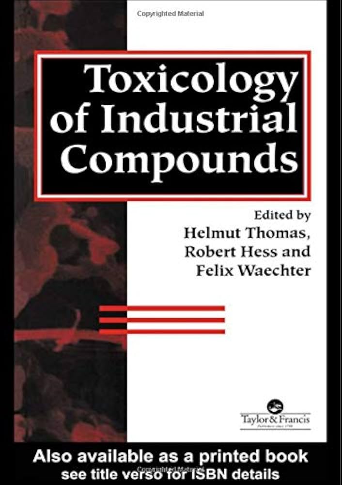 Toxicology of industrial compounds: Helmut Thomas, Robert