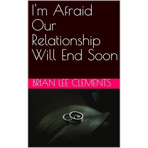 I'm Afraid Our Relationship Will End Soon Audiolibro Por Brian Lee Clements arte de portada