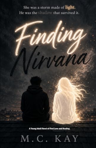 Finding Nirvana: A Young Adult Novella of First Love and Healing