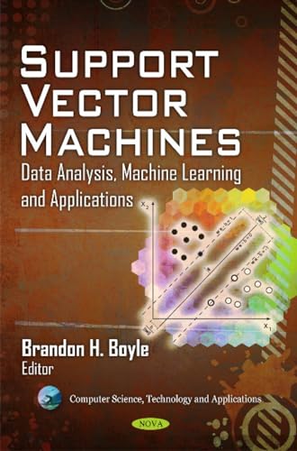 Support Vector Machines:: Data Analysis, Machine Learning and Applications (Computer Science, Technology and Applications) view 2