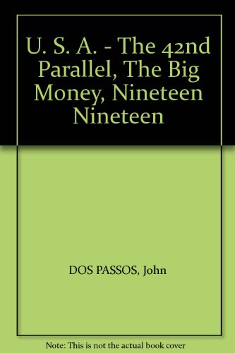 U. S. A. - The 42nd Parallel, The Big Money, Ni... B001O74WRK Book Cover