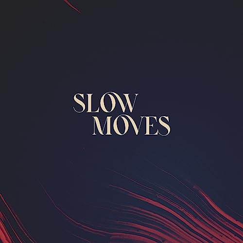 Slow Moves