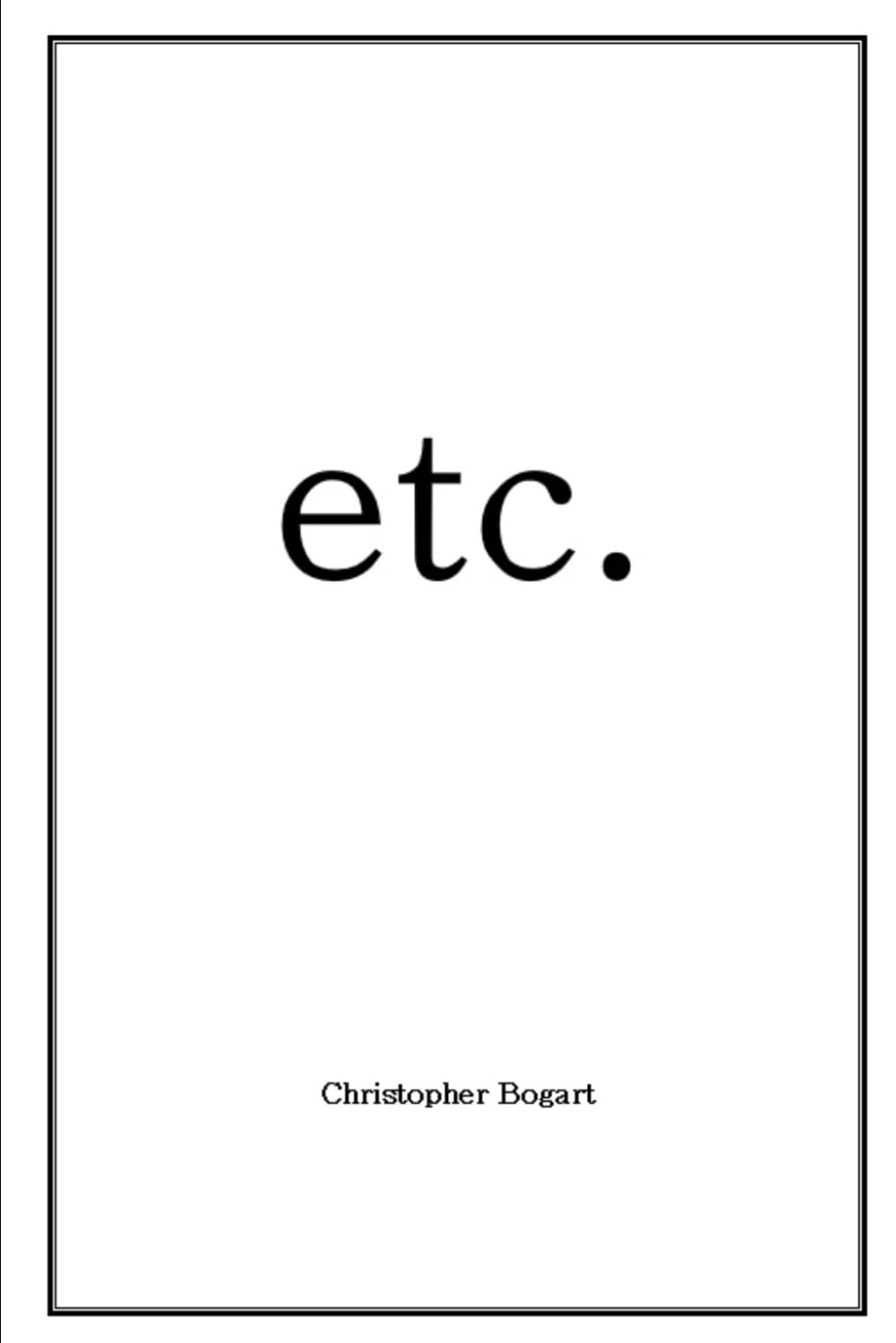 etc.: a book of poetry about humor, whimsy … and whatever the hell else popped into my head at the time.