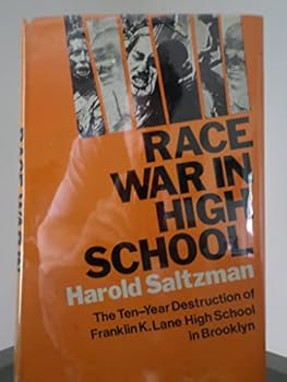 Hardcover Race War in High School, the Ten-Year Destruction of Franklin K. Lane High School in Brooklyn Book