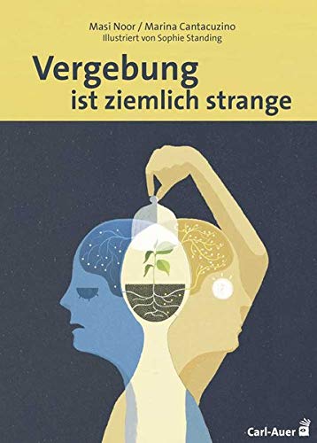 Vergebung ist ziemlich strange (Carl-Auer Ratgeber) Vergebung ist ziemlich strange (Carl-Auer Ratgeber)
