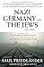 Nazi Germany and the Jews, 1933-1945: Abridged Edition