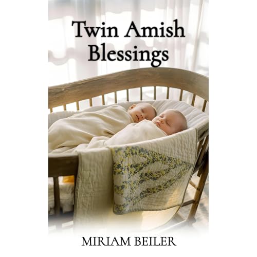 Twin Amish Blessings Audiolibro Por Miriam Beiler arte de portada