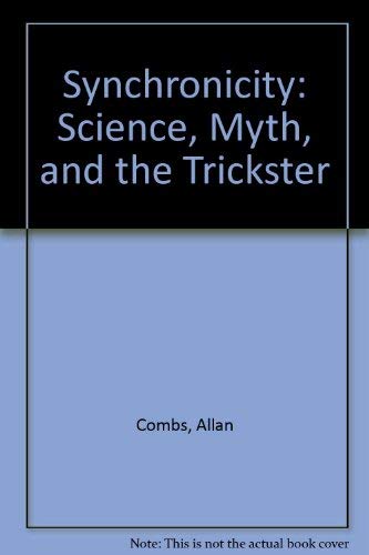 Synchronicity: Science, Myth, and the Trickster 1569249873 Book Cover