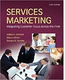 Services Marketing: Integrating Customer Focus Across the Firm