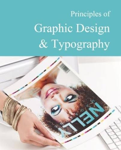 Principles of Graphic Design & Typography      Hardcover – February 28, 2025