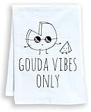 Funny Dish Towel, Gouda Vibes Only, Flour Sack Kitchen Towel, Sweet Housewarming Gift, Farmhouse...