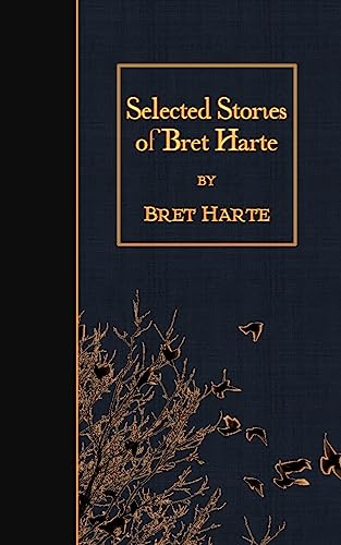 Selected Stories of Bret Harte 1508531064 Book Cover