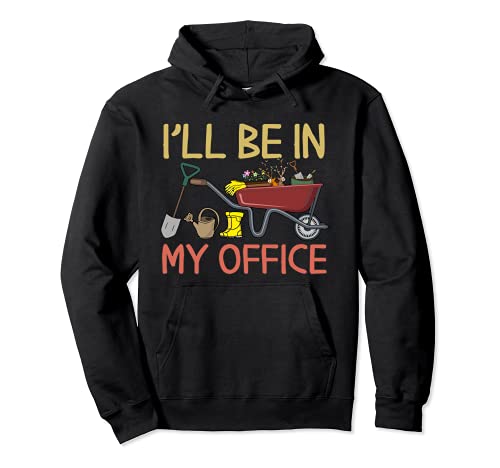 Retro Gardening I'll Be In My Office Garden Funny Gardener Sudadera con Capucha