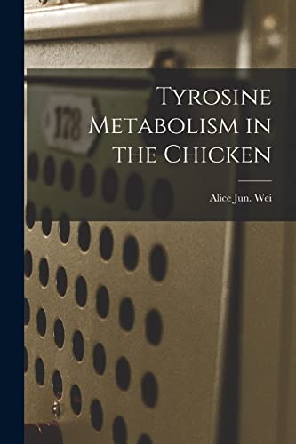 Tyrosine Metabolism in the Chicken