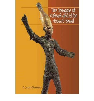 Image of The Struggle of Yahweh and El for Hosea's Israel by Chalmers, R. Scott ( AUTHOR ) Mar-10-2008 Hardback