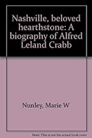 Nashville: Beloved Hearthstone. A Biography of Alfred Leland Crabb B000HZ7VBE Book Cover