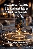  Formation complète à la Radiesthésie et à l’Art du Pendule