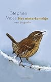 Het winterkoninkje: Een biografie (Dutch Edition)